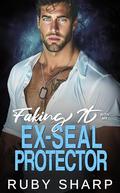 Faking It with my Ex-SEAL Protector by Ruby Sharp