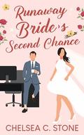 Runaway Bride’s Second Chance: an Enemies to Lovers Forced Proximity Sweet Romance by Chelsea C. Stone