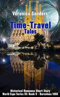 Time-Travel Tales Book 9 - Barcelona 1888: Historical Romance Short Story (World Expo Series III #9) by Veronica Sanders