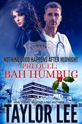 Prequel: Bah Humbug (Nothing Good Happens After Midnight #1) by Taylor Lee