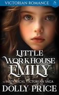 Little Workhouse Emily (Love Victorian Romance #1) by Dolly Price