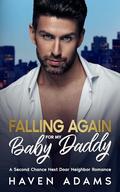 Falling Again for my Baby Daddy: A Second Chance Next Door Neighbor Romance by Haven Adams