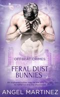 Feral Dust Bunnies by Angel Martinez
