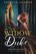 The Widow and Her Duke (The Grand Hotel #1) by Felicia Greene