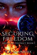 Securing Freedom (Ubsolvyn District #1) by E.A. Shanniak