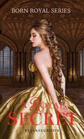 A Royal Secret (Born Royal #1) by Janae Griffin
