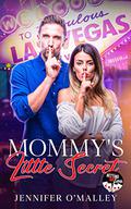 Mommy's Little Secret (Betting on Love #5) by Jennifer O'Malley