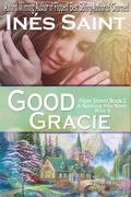 Good Gracie (The Piper Sisters #2) by Inés Saint