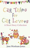 Cat Tales for Cat Lovers: A charming short story collection from the author of The Big Five O by Jane Wenham-Jones