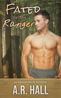 Fated to the Ranger (Everdale National Park Rangers #2) by A.R. Hall
