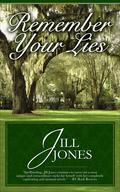 Remember Your Lies by Jill Jones