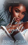 Law & Loyalty by Tracy Gray