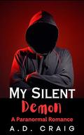 My Silent Demon (Demons #2) by A.D. Craig