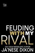 Feuding with My Rival: An African American Romance by Ja'Nese Dixon