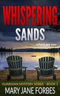 Whispering Sands (GUARDIAN MYSTERY SERIES #1) by Mary Jane Forbes