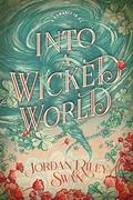 Into a Wicked World (A Romance in Oz #1) by Jordan Riley Swan