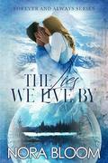 The Lies We Live By (The Forever and Always series #1) by Nora Bloom