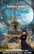Time-Travel Tales Book 12 - Paris 1900: Historical Romance Short Story (World Expo Series III #12) by Veronica Sanders