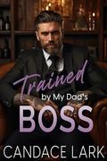 Trained By My Dad's Boss (Sin City #5) by Candace Lark