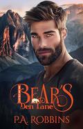 1157 Bear's Den Lane: Cinnamon Roll Shifter Romance by P.A. Robbins