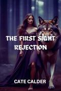 THE FIRST SIGHT REJECTION by Cate Calder