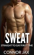 Sweat: Straight to Gay First Time MM (Gym Bros: Straight to Gay First Time MM #4) by Connor Jax