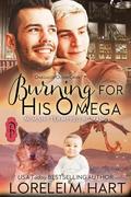 Burning for His Omega: M/M Shifter Mpreg Romance by Lorelei M. Hart