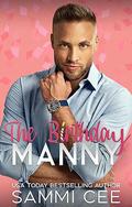 The Birthday Manny by Sammi Cee