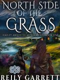 North Side Of The Grass (Hailey Arquette Murder Files #5) by Reily Garrett