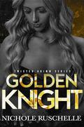 Golden Knight (Twisted Grimm #4) by Cadwallader Photography