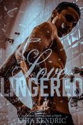 Loved Lingered (Love #3) by Keta Kendric