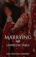 MARRYING MR UNPREDICTABLE by Sai Vignana Sindhu