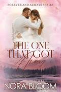 The One That Got Away (The Forever and Always series #2) by Nora Bloom