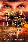 Master of Intent and Illusion (Assassins of Quadrania #3) by Stephanie M. Allen