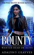 Bounty- Wanted Dead or Alive : Direwolf Bounty Hunter Agency I by Adalynd Grayves