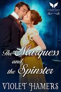 The Marquess and the Spinster by Violet Hamers