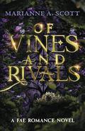 Of Vines and Rivals (The Fae Romance #2) by Marianne A. Scott