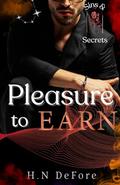 Pleasure to Earn (Sins and Secrets Club #3) by H.N. DeFore