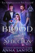 Of Blood and Seduction (The Chronicles of the Eylones #3) by Anna Santos