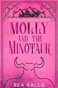 Molly and the Minotaur by Bea Gallo