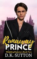 Runaway Prince (Wedding Disasters #2) by D.K. Sutton