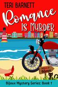 Romance is Murder (Bijoux Mystery #1) by Teri Barnett