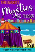 Mystics are Murder (Bijoux Mystery #2) by Teri Barnett