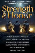 Strength & Honor: Stories To Help Stop Military Suicide by P.J. Fiala