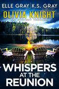 Whispers at the Reunion by Elle Gray, K.S. Gray