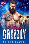 Fated To The Grizzly by Ariana Hawkes