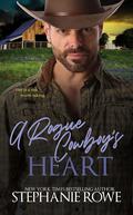 A Rogue Cowboy's Heart by Stephanie Rowe