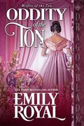 Oddity of the Ton (Misfits of the Ton #4) by Emily Royal
