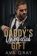 Daddy's Unexpected Gift by Ava Gray