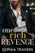 One Rich Revenge (Kings Lane Billionaires #2) by Sophia Travers
